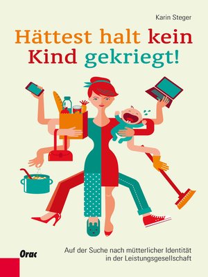 cover image of Hättest halt kein Kind gekriegt!